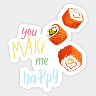 You Maki Me Happy Sticker